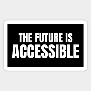 The Future Is Accessible Magnet